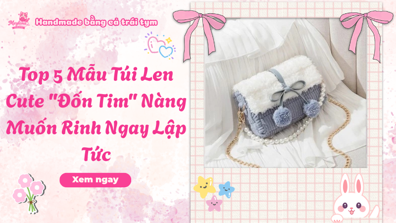 Top 5 mẫu túi len cute